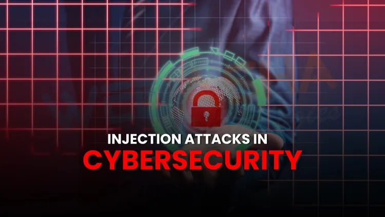 What are injection attacks in cyber security and how can you prevent them?