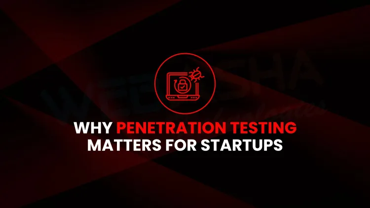 What is the importance of penetration testing for startups in 2025?