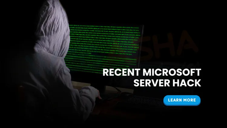 What was the recent Microsoft server hack and how did it affect global organizations?
