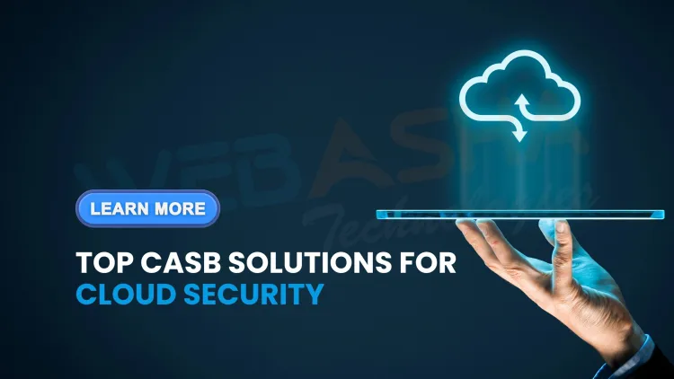 What are the best CASB solutions for cloud security in 2025?
