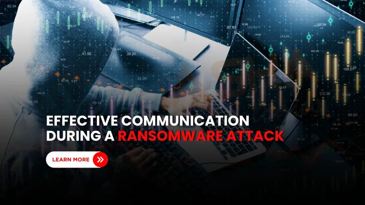 How should companies communicate during a ransomware attack to reduce damage and panic?