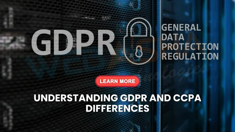 What are the key differences between GDPR and CCPA in data protection laws?