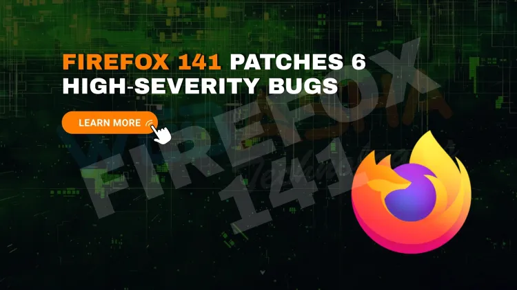 What are the critical vulnerabilities fixed in Firefox 141 and why should you update immediately?