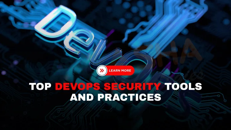 What Is DevOps Security? Best Practices, Challenges & Tools for Secure DevOps in 2025