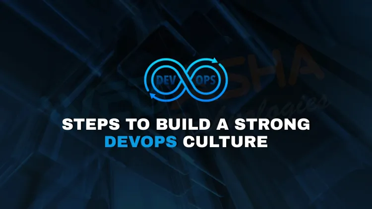 5 Actionable Steps to Build a Strong DevOps Culture | Improve Team Collaboration & Automation