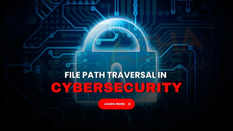 What is File Path Traversal and how do hackers exploit it? The Detailed Guide