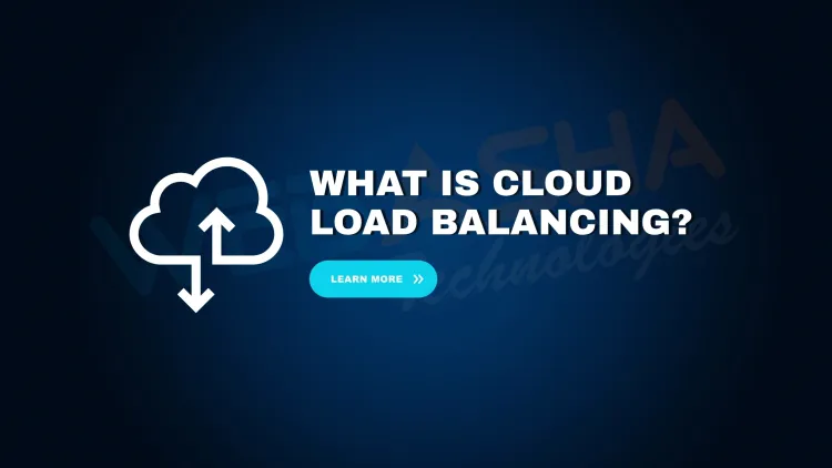 What Is Cloud Load Balancing and How Does It Work for Global Traffic Management in 2025?
