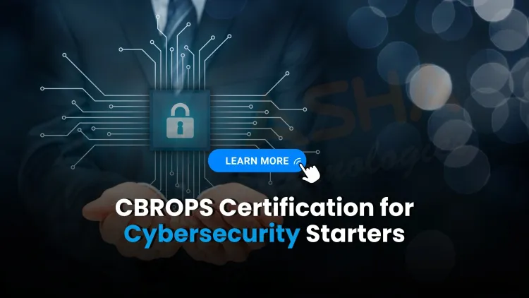 What is the value of Cisco CyberOps Associate (CBROPS) certification in 2025 for cybersecurity beginners?