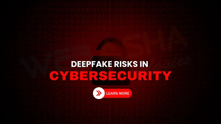 What is the role of deepfakes in cyber threats, and how can individuals and organizations detect and protect against them?