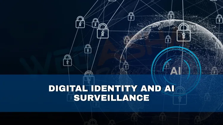What is digital identity and how is AI surveillance affecting privacy in 2025?