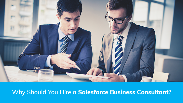 Why should you hire a Salesforce business consultant