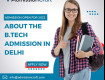 About the B.TECH Admission in Delhi