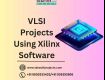 VLSI Projects Using Xilinx Software