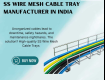 Top-Quality Stainless Steel Wire Mesh Cable Trays by Less Wire Forms