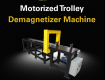 Motorized Trolley Type Demagnetize Machine - Magkraftndt