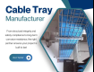 Cable Tray Manufacturer - Less Wire Forms
