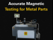 Accurate Magnetic Testing for Metal Parts - Magkrfatndt