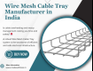 Best Cable Tray Manufacturing Company in TamilNadu - LessWireForms