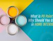What is PU Paint and Why Should You Use It in Home Interiors