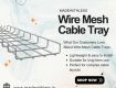 Premium Wire Mesh Cable Tray Manufacturing Company | LessWireForm