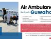 Are neonatal air ambulance services available in Guwahati