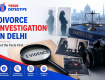 Why You Need a Divorce Investigation in Delhi Before Filing for Divorce