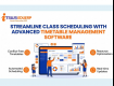Streamline Class Scheduling with Advanced Timetable Management Software