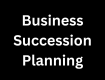 Business Succession Planning