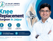 Knee Replacement Surgeon in Jaipur Dr. Rajat Jangir