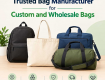 Trusted Bag Manufacturer for Custom and Wholesale Bags