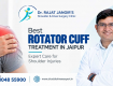 Best Rotator cuff treatment in Jaipur