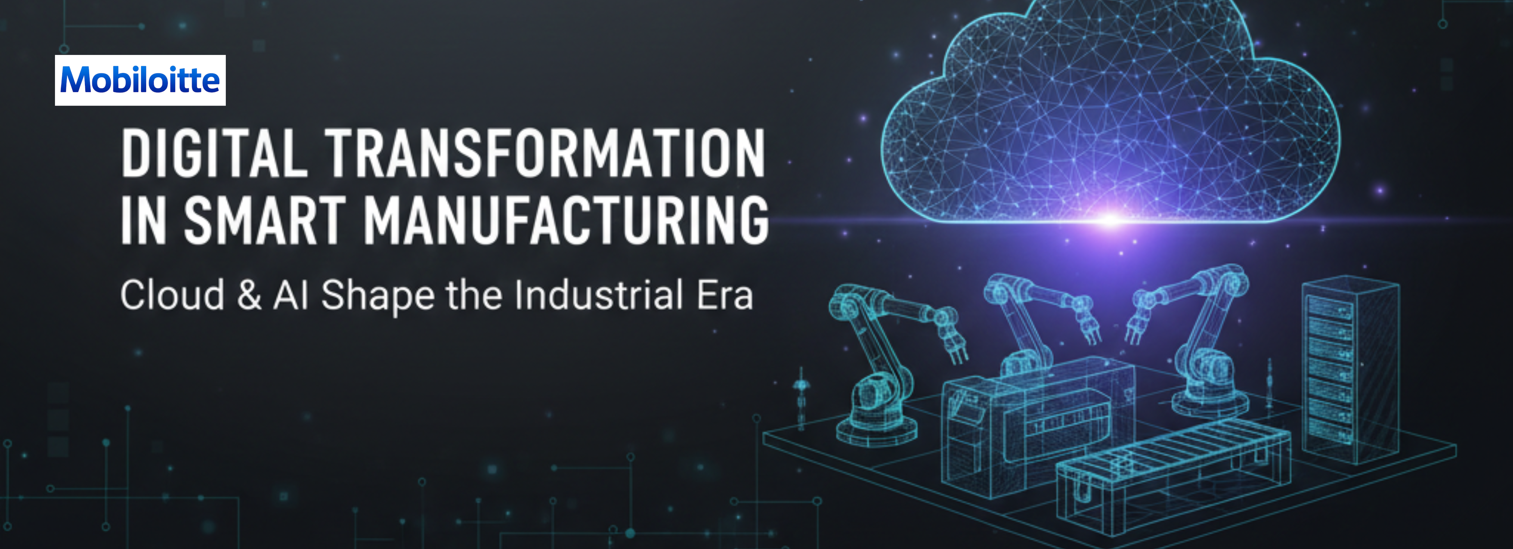 Digital Transformation In Smart Manufacturing: How Cloud Infrastructure Services Are Shaping The Next Industrial Era